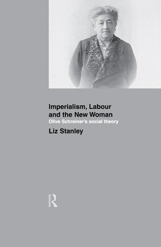 Imperialism, Labour and the New Woman: Olive Schreiner's Social Theory