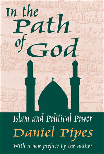 In the Path of God: Islam and Political Power