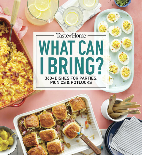 Taste of Home What Can I Bring?: 360+ Dishes for Parties, Picnics & Potlucks
