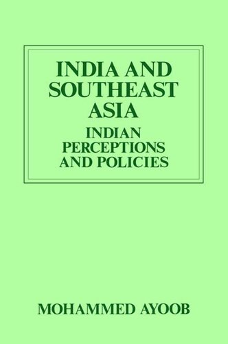 India and Southeast Asia: Indian Perceptions and Policies