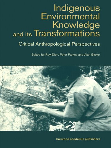 Indigenous Enviromental Knowledge and its Transformations: Critical Anthropological Perspectives