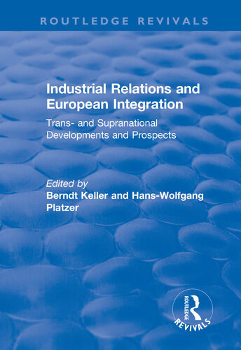 Industrial Relations and European Integration: Trans and Supranational Developments and Prospects