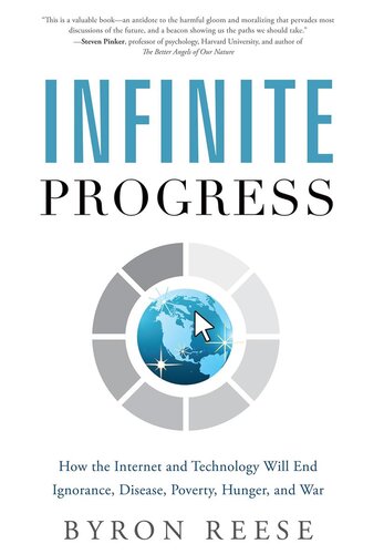 Infinite Progress: How the Internet and Technology Will End Ignorance, Disease, Poverty, Hunger, and War