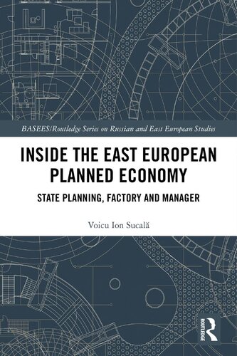 Inside the East European Planned Economy: State Planning, Factory and Manager