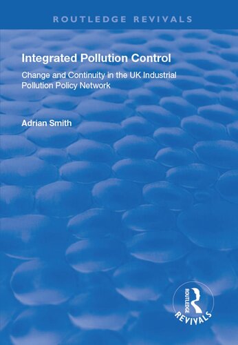 Integrated Pollution Control: Change and Continuity in the UK Industrial Pollution Policy Network