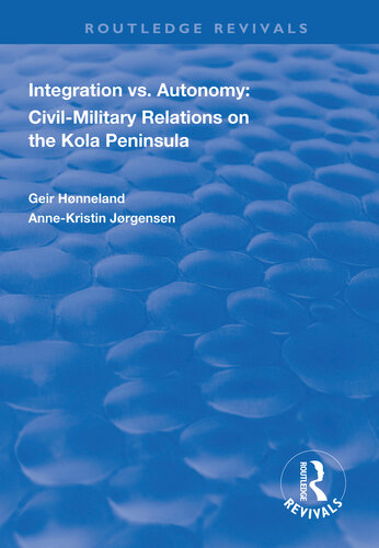 Integration vs. Autonomy: Civil-military Relations on the Kola Peninsula