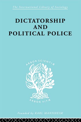 Dictatorship and Political Police: The Technique of Control by Fear