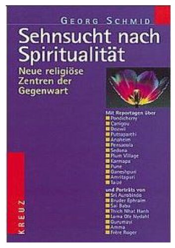 Sehnsucht nach Spiritualität. Neue religiöse Zentren der Gegenwart.