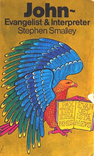 John: Evangelist and Interpreter