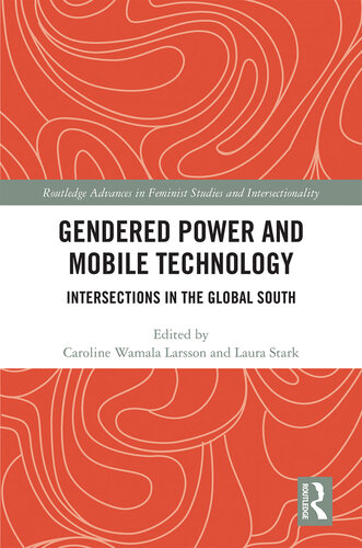 Gendered Power and Mobile Technology: Intersections in the Global South