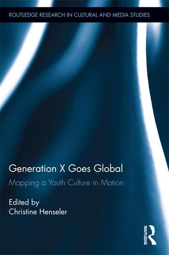 Generation X Goes Global: Mapping a Youth Culture in Motion