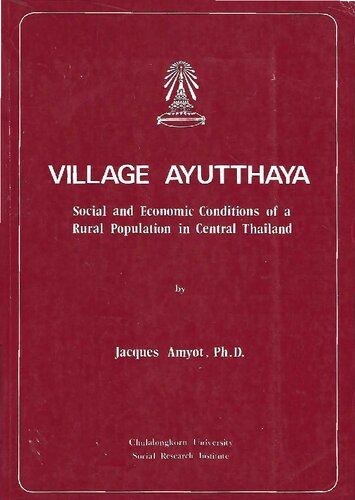 Village Ayutthaya. Social and Economic Conditions of a Rural Population in Central Thailand