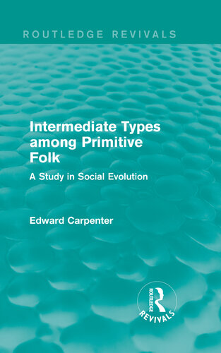 Intermediate Types Among Primitive Folk: A Study in Social Evolution