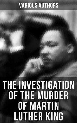 The Investigation of the Murder of Martin Luther King