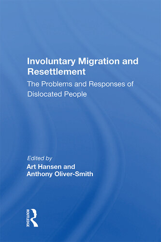 Involuntary Migration and Resettlement: The Problems and Responses of Dislocated People