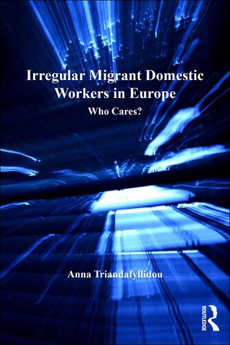 Irregular Migrant Domestic Workers in Europe: Who Cares?