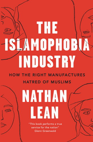 The Islamophobia Industry: How the Right Manufactures Hatred of Muslims