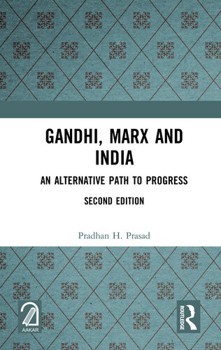 Gandhi, Marx and India: An Alternative Path to Progress