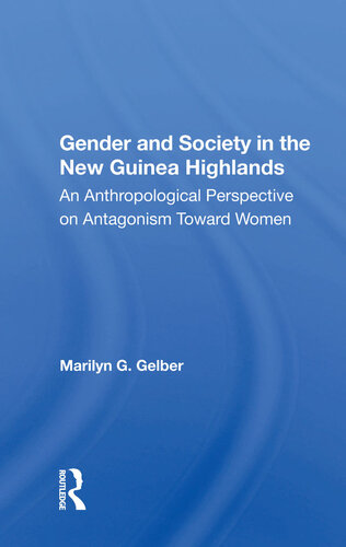 Gender And Society In The New Guinea Highlands