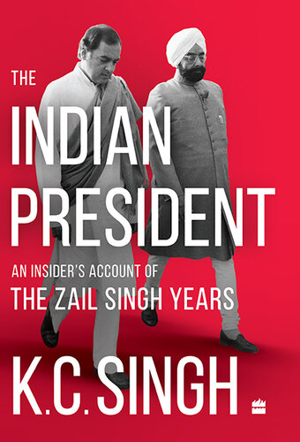 The Indian President: An Insider's Account of the Zail Singh Years
