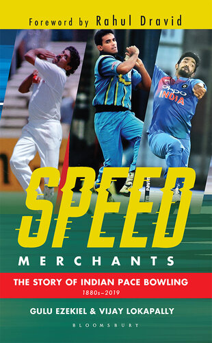 Speed Merchants: The Story of Indian Pace Bowling 1880s to 2019