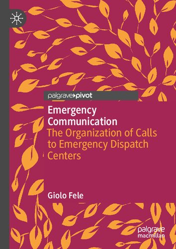 Emergency Communication: The Organization of Calls to Emergency Dispatch Centers