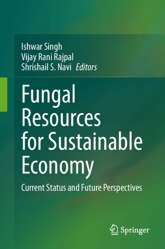 Fungal Resources for Sustainable Economy: Current Status and Future Perspectives