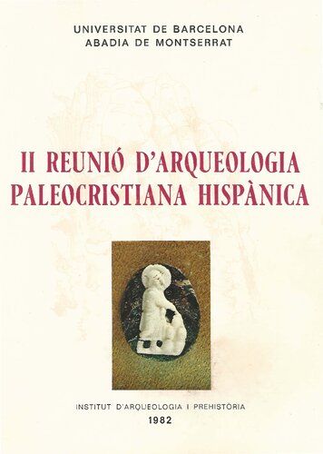 IX Symposium de Prehistoria i Arqueología Peninsular: II reunió d'arqueologia paleocristiana hispànica (Montserrat, 2-5 novembre 1978)