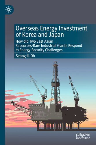 Overseas Energy Investment of Korea and Japan: How did Two East Asian Resources-Rare Industrial Giants Respond to Energy Security Challenges