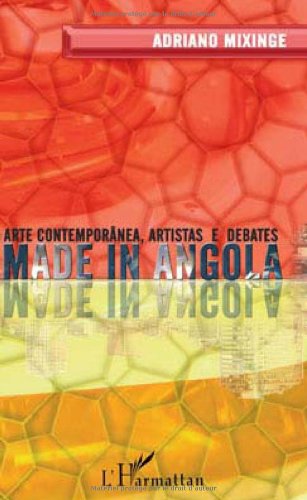 Made in Angola: Arte contemporânea, artistas e debates