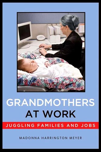 Grandmothers at Work: Juggling Families and Jobs