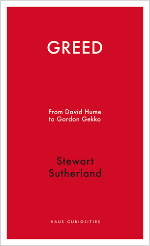 Greed: From Gordon Gekko to David Hume