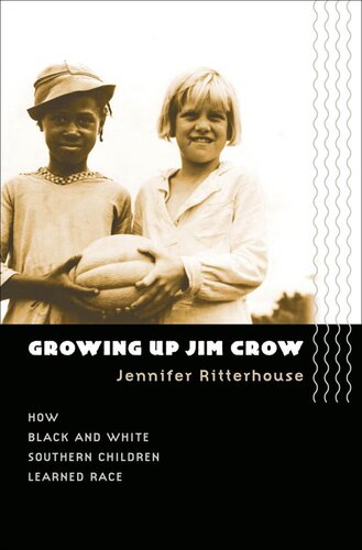 Growing Up Jim Crow: How Black and White Southern Children Learned Race