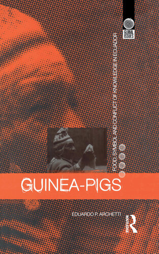 Guinea Pigs: Food, Symbol and Conflict of Knowledge in Ecuador