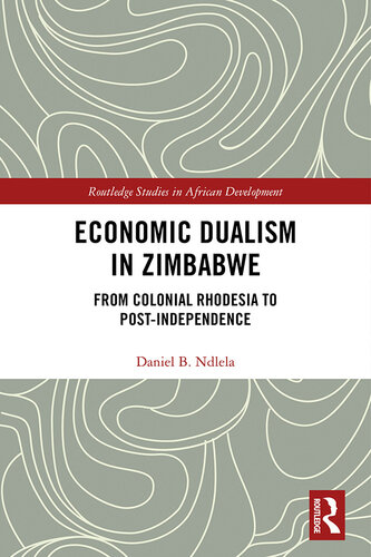 Economic Dualism in Zimbabwe: From Colonial Rhodesia to Post-Independence