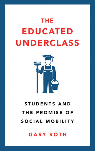 The Educated Underclass: Students and the Promise of Social Mobility