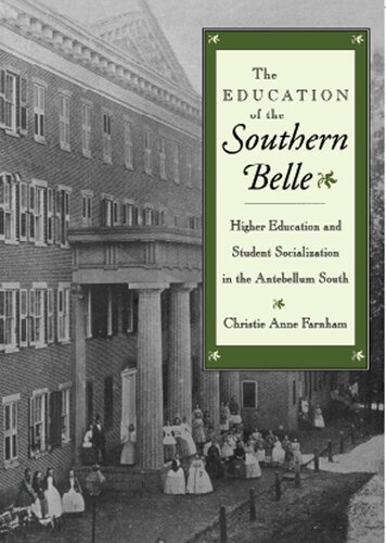 The Education of the Southern Belle: Higher Education and Student Socialization in the Antebellum South
