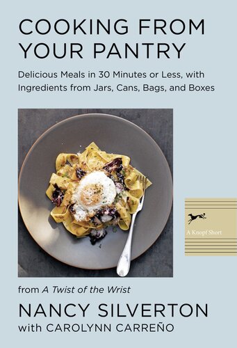 Cooking from Your Pantry: Delicious Meals in 30 Minutes or Less, with Ingredients from Jars, Cans, Bags, and Boxes