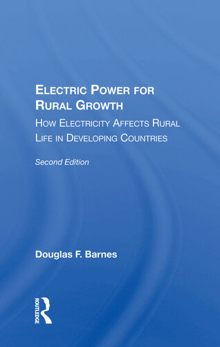 Electric Power for Rural Growth: How Electricity Affects Rural Life in Developing Countries