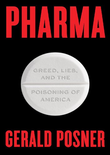 Pharma; Greed, Lies, and the Poisoning of America