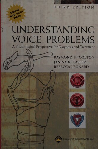 Understanding Voice Problems: A Physiological Perspective for Diagnosis and Treatment