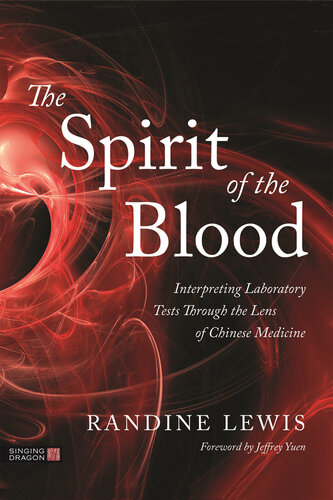The Spirit of the Blood: Interpreting Laboratory Tests Through the Lens of Chinese Medicine