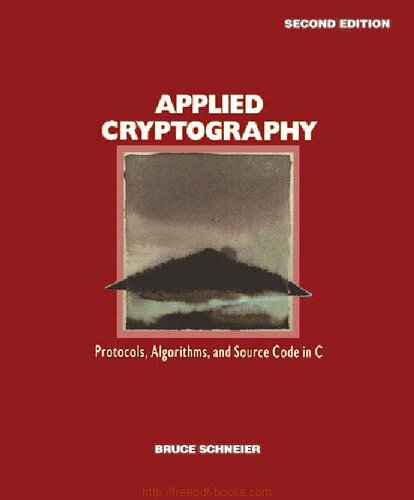 Applied Cryptography: Protocols, Algorithms, and Source Code in C