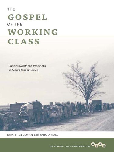 The Gospel of the Working Class: Labor's Southern Prophets in New Deal America