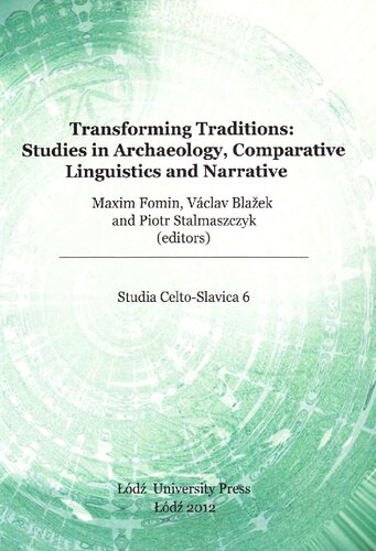 Transforming Traditions: Studies in Archaeology, Comparative Linguistics and Narrative. Proceedings of the Fifth International Colloquium of 
