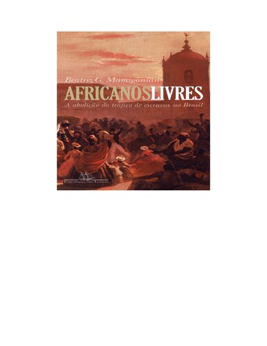 Africanos Livres: a Abolição do Tráfico de Escravos No Brasil