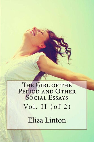 The Girl of the Period and Other Social Essays: Vol. II (of 2)