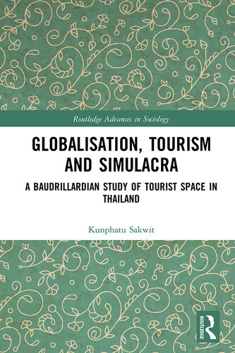 Globalisation, Tourism and Simulacra: A Baudrillardian Study of Tourist Space in Thailand
