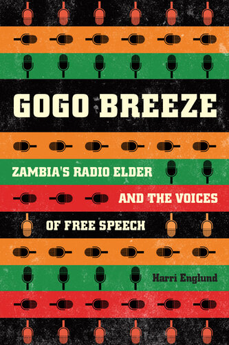 Gogo Breeze: Zambia’s Radio Elder and the Voices of Free Speech