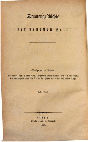 Geschichte Griechenlands von der Eroberung Konstantinopels durch die Türken im Jahre 1453 bis auf unsere Tage